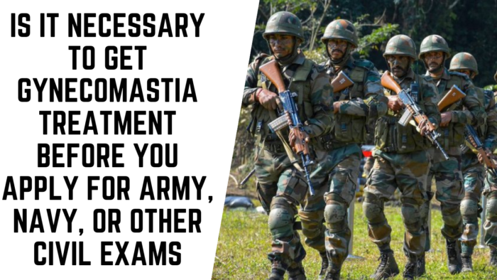 IS IT NECESSARY TO GET GYNECOMASTIA TREATMENT BEFORE YOU APPLY FOR ARMY,